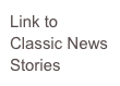 Link to Classic News Stories